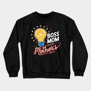 Boss Mom Happy mother's day | Mother's day | Mom lover gifts Crewneck Sweatshirt